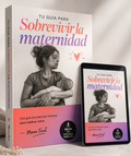 TU GUÍA PARA SOBREVIVIR LA MATERNIDAD